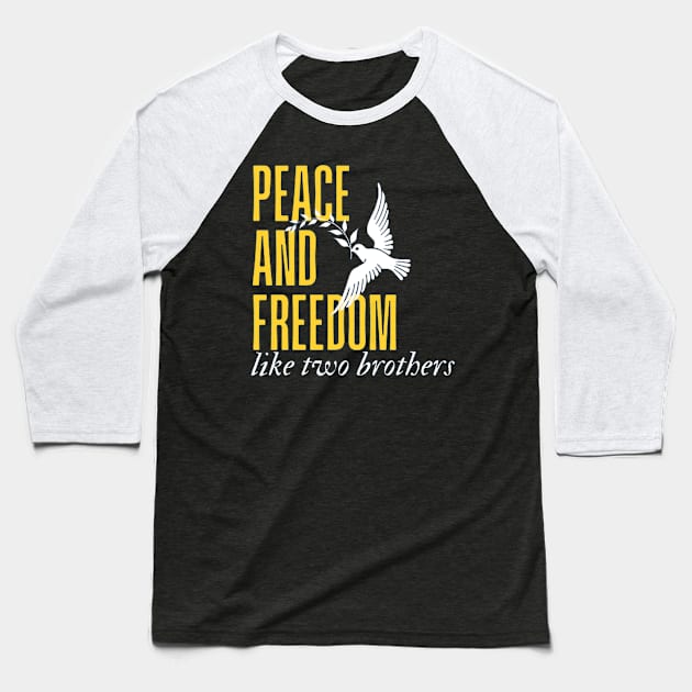 Peace and Freedom - Like two brothers Baseball T-Shirt by Luka's Closet